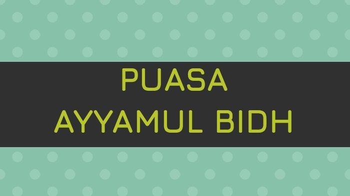 Niat Puasa Ayyamul Bidh yang Dilaksanakan pada 8-10 Desember 2022, Ini Keutamaannya